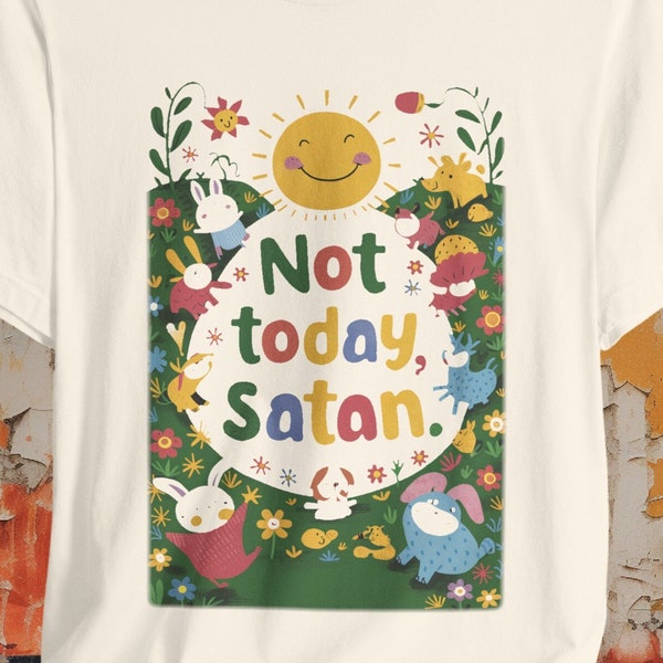 Not Today Satan Tee | Children's Book Shirt | Unisex T-shirt | Bella + Canvas Top | Gift for Book Lovers | Funny Literary Tee