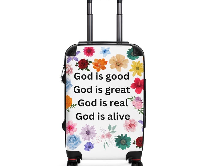 Suitcase: God is good,God is great , God is real , God is alive