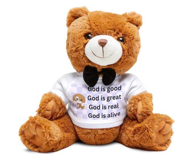 Teddy Bear with T-Shirt, God is alive