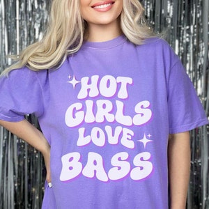 Music Festival Shirt, Women&#39;s Rave T-shirt, Hot Girls Love Bass, Comfort Colors