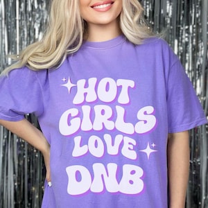 Musikfestival-Shirt, Rave-T-Shirt für Frauen, Hot Girls Love DNAB, Komfortfarben