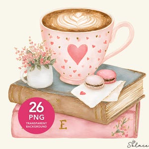May include: Watercolor illustration of a pink teacup filled with coffee and latte art, decorated with hearts. The teacup sits atop a stack of books with macarons and a small vase of flowers. A pink circle with the text "26 PNG TRANSPARENT BACKGROUND" is in the image.