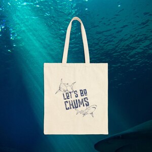 Let&#39;s Be Chums sharks Cotton Canvas Tote Bag -  Shark, Chummy, Funny, Sea, Ocean, Animal Joke, Gift, Friends, Fish