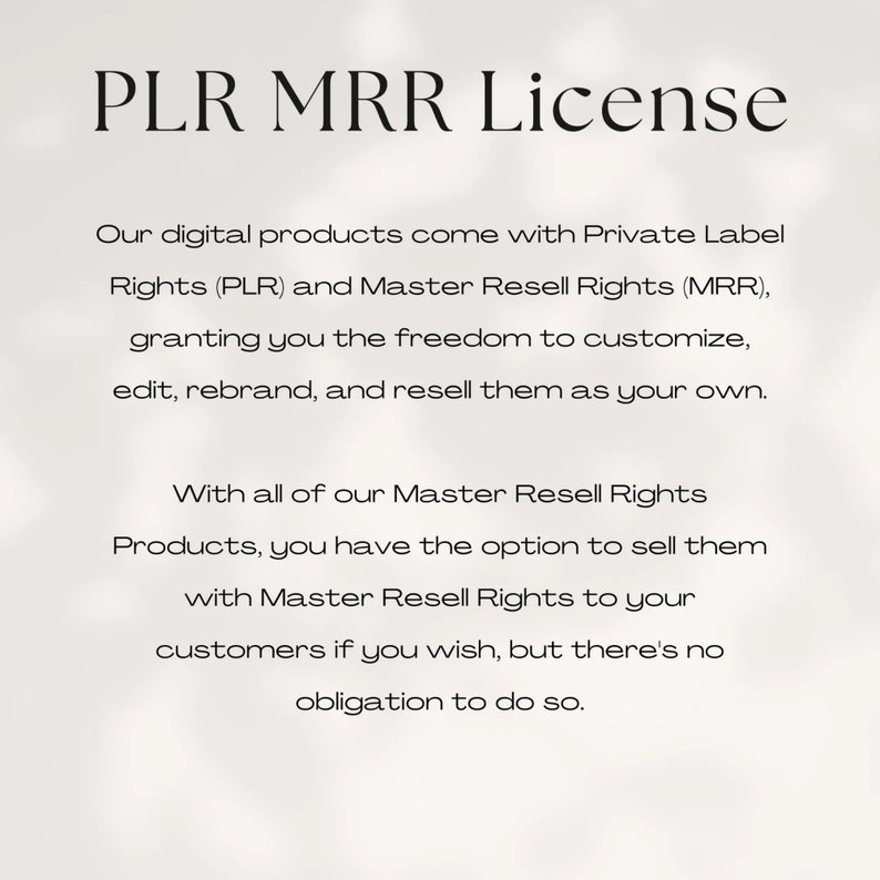 以下が含まれることがあります： 白い背景に「PLR MRR License」というテキストが表示されています。テキストは、デジタル製品にはプライベートラベル権（PLR）とマスターリセール権（MRR）が付与されており、カスタマイズ、編集、リブランド、再販の自由が与えられることを説明しています。