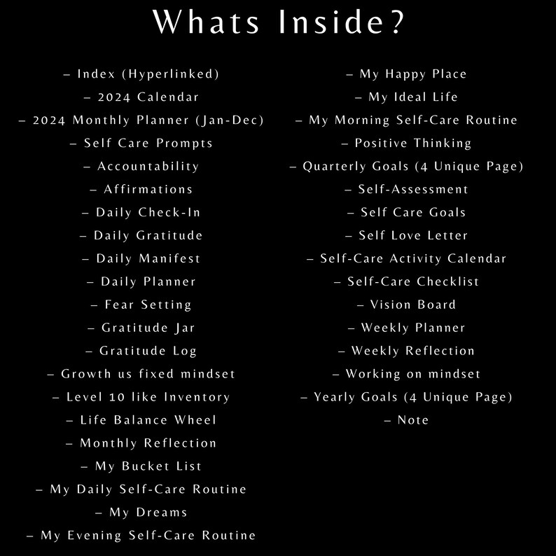 以下が含まれることがあります： 「Whats Inside?」というテキストが上部に書かれた白黒の画像。画像には、デイリープランナー、感謝の気持ちのログ、ビジョンボードなど、さまざまなセルフケアと目標設定のアイテムがリストされています。