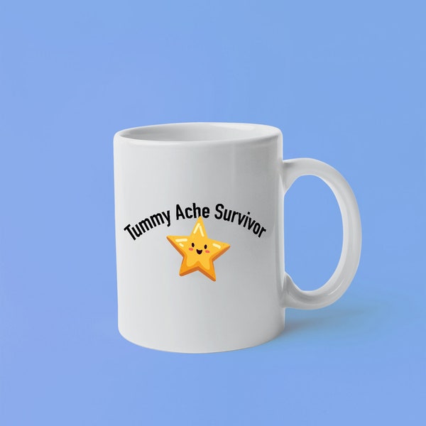 Tummy Ache Survivor Ceramic Coffee Mug - Novelty Coffee Mug | Joke Mug | Cute Gift | Meme Gift | Star | Dishwasher Safe | Funny Gift