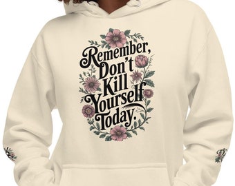 Don't Kill Yourself Unisex Hoodie
