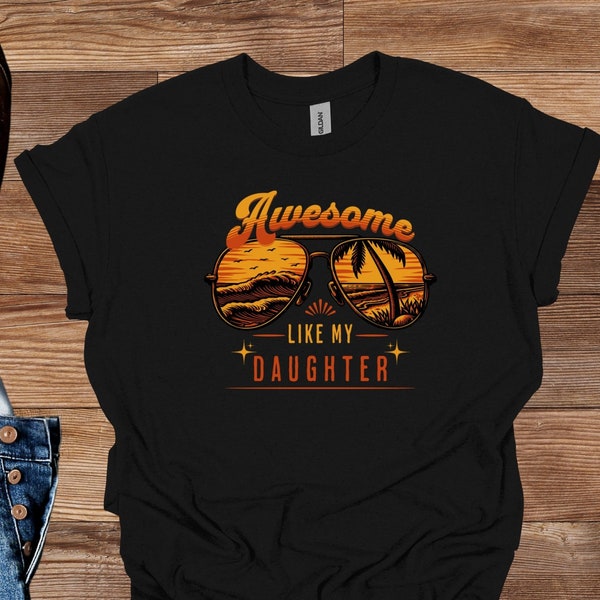 Father's Day Shirt, Awesome Dad shirt,Father's Day gift,Awesome Daughter, Dad gift, Gift for Dad's Birthday, Funny Dad shirt, Cool Dad Shirt