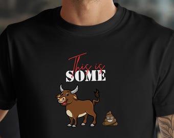 Funny Bull Shirt, Humorous Animal Lover Tee