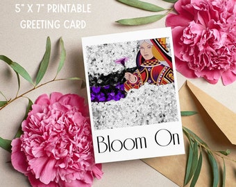 BLOOM ON Flower Queen Printable Greeting Card | Digital Download | Printable Las Vegas Card