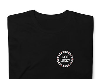 GOT LUCK? Short-Sleeve Poker Player Unisex T-Shirt