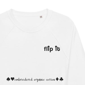 FLIP IT embroidered organic cotton sweatshirt for poker players.