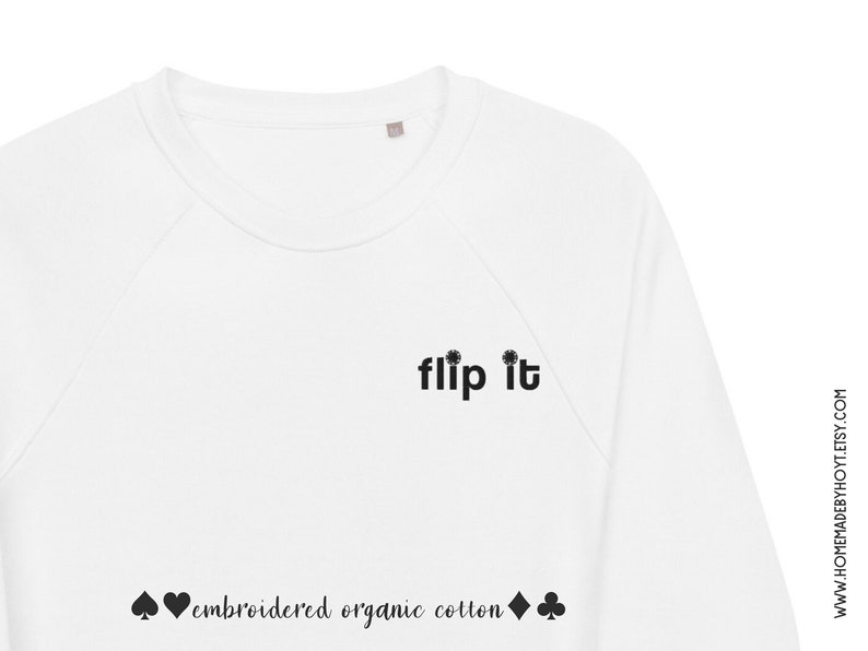 FLIP IT embroidered organic cotton sweatshirt for poker players.