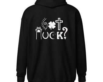 GOT LUCK? Word Art Unisex Zip Hoodie