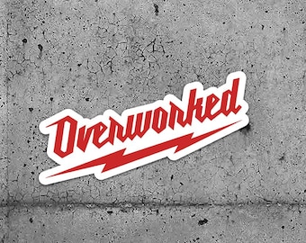 May include: Two red "Overworked" stickers with a lightning bolt design on a gray concrete wall.