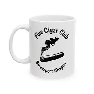 Ceramic Mug Customizable Cigar Lovers Gift For Cigar Smokers Fine Cigar Club Shreveport Chapter