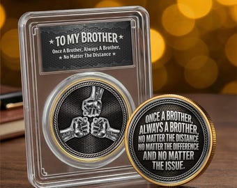 Personalized Once A Brother, Always A Brother, No Matter The Distance Coin, Custom Brotherhood Gift, Birthday Gift For Family Members