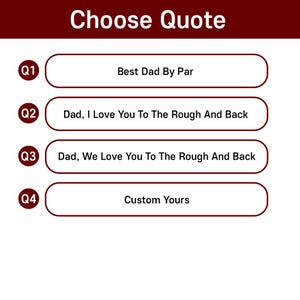 K&ouml;nnte beinhalten: Eine wei&szlig;e Grafik mit der &Uuml;berschrift Choose Quote und vier nummerierten Optionen in dunkelroten Kreisen. Q1: Best Dad By Par. Q2: Dad, I Love You To The Rough And Back. Q3: Dad, We Love You To The Rough And Back. Q4: Custom Yours. Jeder Text steht in einem abgerundeten Kasten.