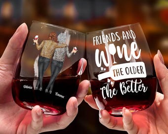 Friends And Wine, The Older The Better - Personalized Friends Stemless Wine Glass, Friendship Gift, Christmas Gift For Besties BFF Sisters