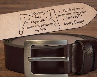 I Love Your Face Especially When It's Between My Legs Leather Belt, Custom Engraved Leather Belt, Anniversary Gift For Boyfriend Husband