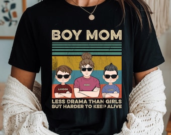 Boy Mom Less Drama Than Girls But Harder To Keep Alive - Personalized Shirt, Mother's Day Gift, Gift For Mom, Boy Mom Shirt, Mom Shirt