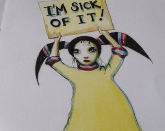 I'm sick of it - A4 digital print