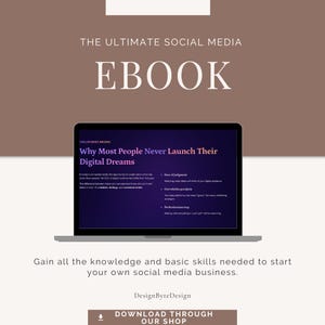 May include: A laptop screen shows an ebook titled "Why Most People Never Launch Their Digital Dreams." The text "THE ULTIMATE SOCIAL MEDIA EBOOK" is at the top. The image promotes gaining knowledge and skills for a social media business.