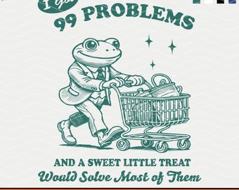 99 Problems Frog SVG: Funny Retro Treat Design (PNG)