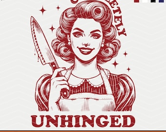 Retro Unhinged Housewife SVG PNG: Funny Sarcastic Design