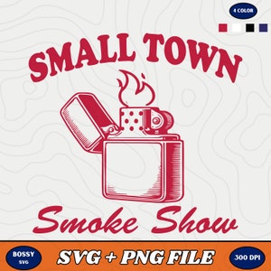 Small Town Smoke Show PNG SVG, Western Png, Lighter Png, Trendy Vintage Retro Rodeo Cowboy Design for T-Shirts, Cups, Stickers, Tote Bag