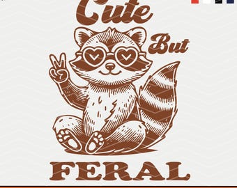 Cute But Feral Funny PNG SVG, Sarcastic Snarky Png, Trendy Retro vintage Funny Raccoon Adult Humor, Funny Sarcastic Quote Png, shirt print
