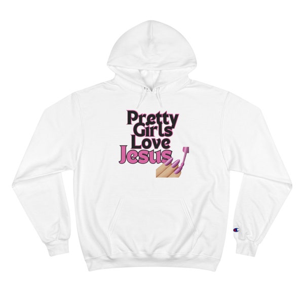 Pretty Girls Love Jesus Champion Hoodie