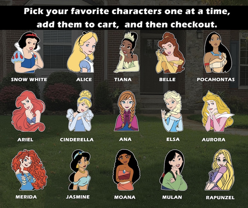 May include: A collection of 12 cartoon character images of Disney princesses, including Snow White, Ariel, and Cinderella, with the text "Pick your favorite characters one at a time, add them to cart, and then checkout."