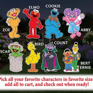 May include: Colorful Sesame Street character cutouts, including Elmo, Cookie Monster, and Oscar the Grouch, are displayed. The image includes the text: "Pick all your favorite characters in favorite sizes, add all to cart, and check out when ready!"
