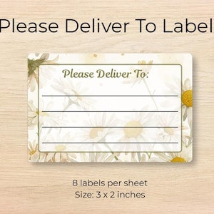 May include: Rectangular label with a floral daisy design. The label has the text "Please Deliver To:" with lines for writing. The label is 3 x 2 inches and has the text "Please Deliver To Labels" at the top.
