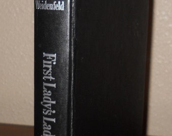 The First Lady's Lady - Hard cover book - 1979 - by Sheila Rabb Weidenfeld - Betty Ford