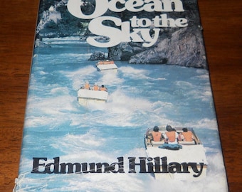 From the Ocean to the Sky - by Edmund Hillary  1979