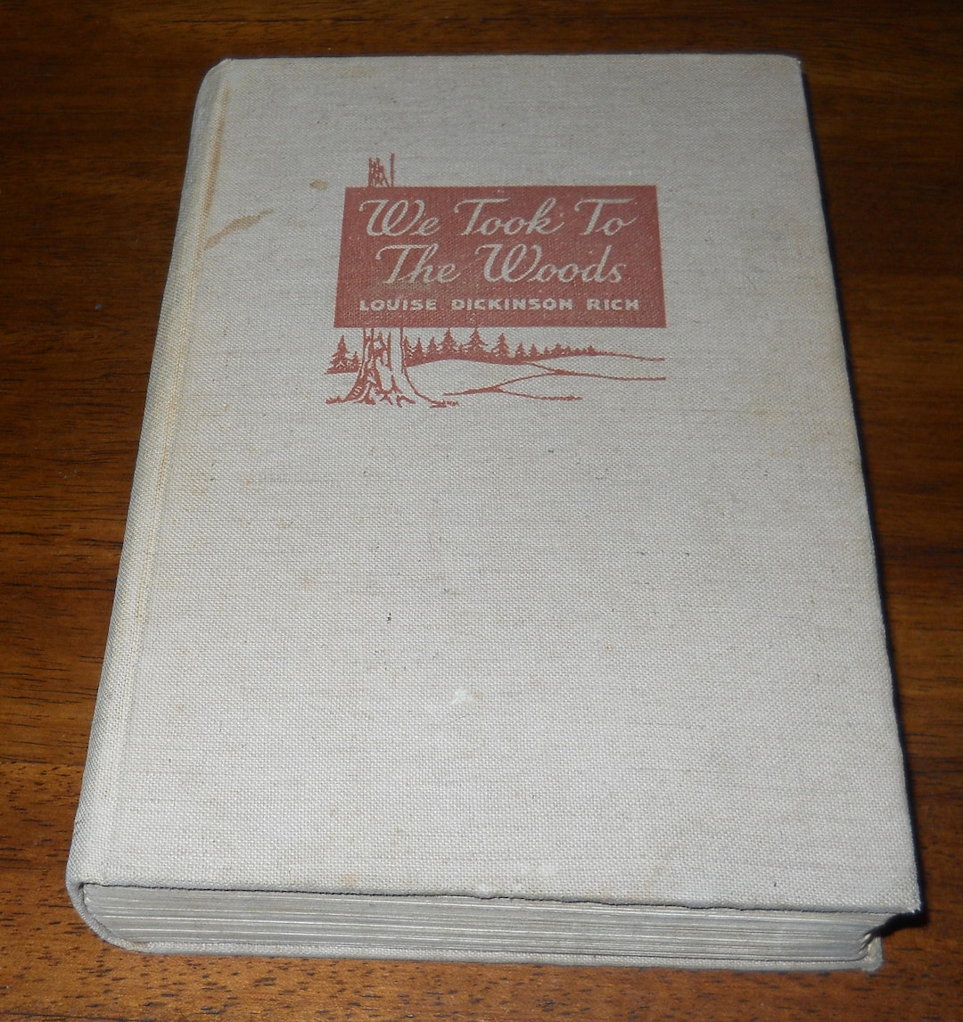 We Took to the Woods by Louise Dickinson Rich 1942