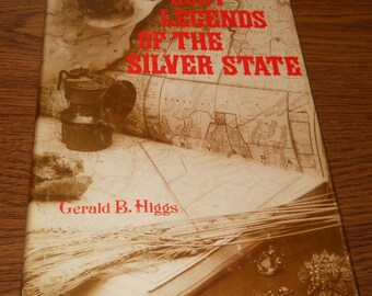 Lost Legends of the Silver State by Gerald B Higgs  1976