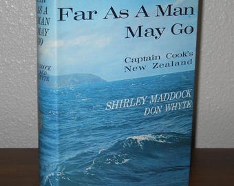 Far as a Man May Go - by Shirley Maddock & Don Whyte 1969 book Captain Cook New Zealand
