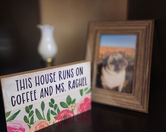 This House Runs On Coffee And Ms. Rachel- Shelf Sign -Sitter