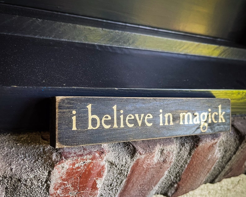 I Believe In Magick Solid Wood And Paint Sign Hand Crafted For