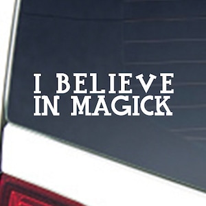 I Believe in Magick Magic, Vinyl Car Decal Pride Sticker, Pagan, Witch, Pentacle, Automobile Decor, Custom, High Quality, Great Gift