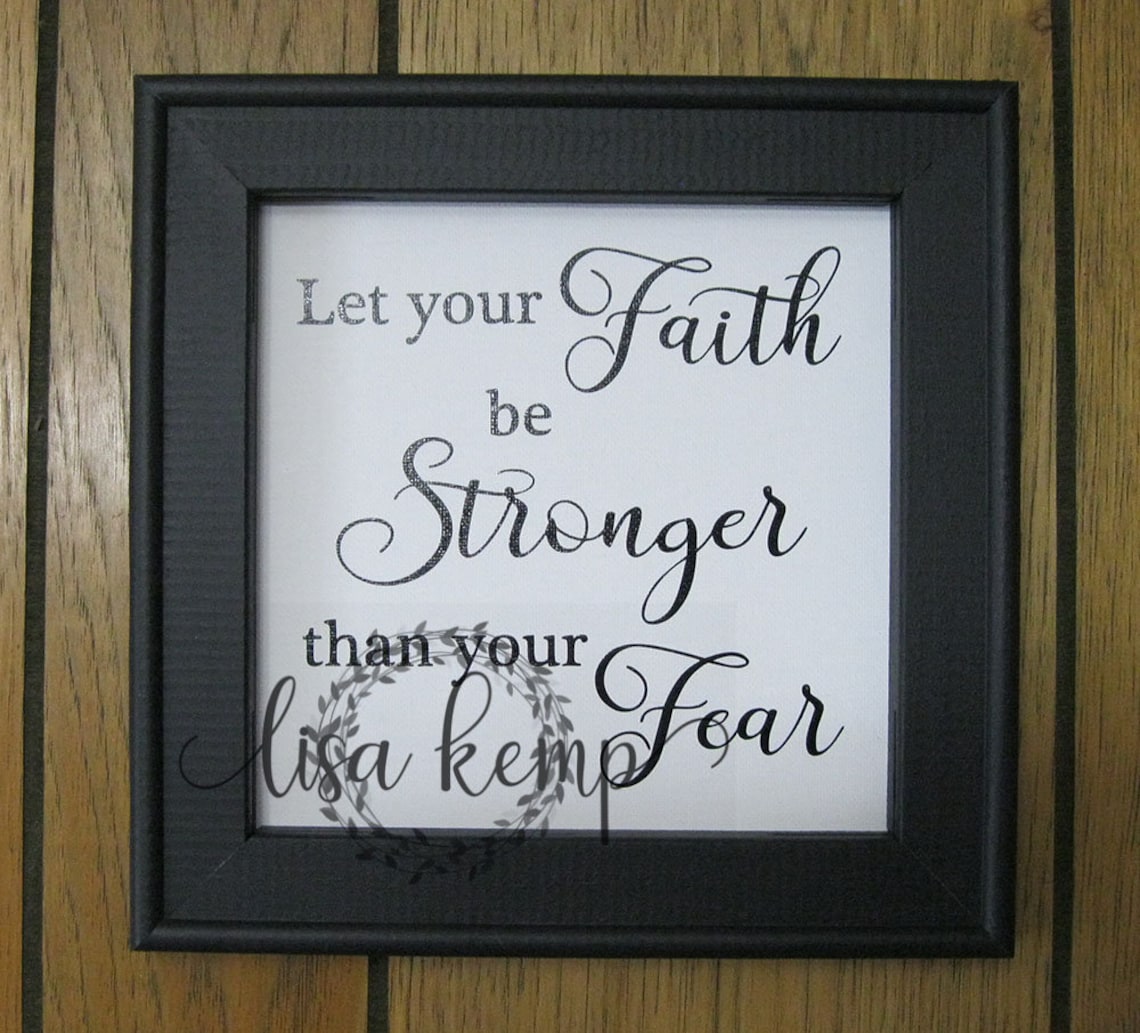 let your faith be stronger than your fear lyrics let your faith be stronger than your fear lyrics