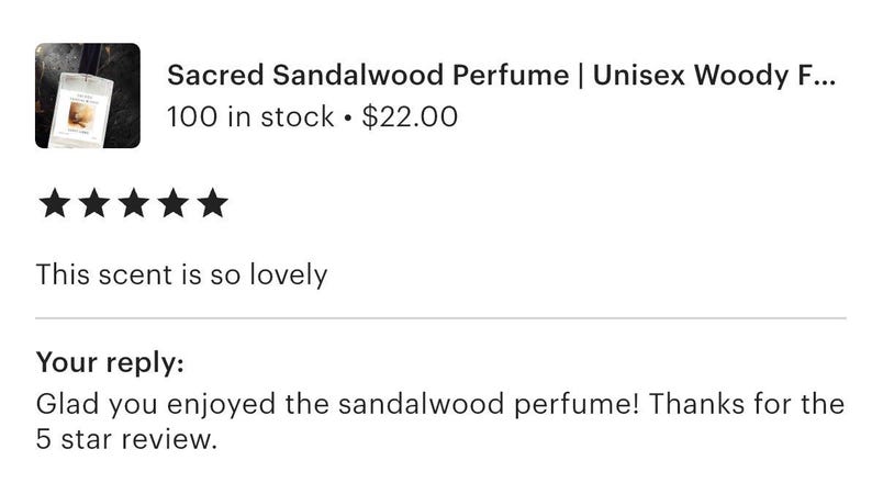 May include: Image of a product listing for "Sacred Sandalwood Perfume | Unisex Woody F..." with a small image of the perfume bottle. The listing includes a 5-star review that says "This scent is so lovely". The seller replied: "Glad you enjoyed the sandalwood perfume! Thanks for the 5 star review."