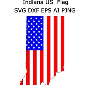 Indiana State SVG American Flag Outline DXF EPS ai png Cricut cnc laser Indiana Cut Files Map Clip Art U.S. Flag File