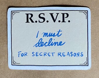 I Must Decline For Secret Reasons RSVP sticker