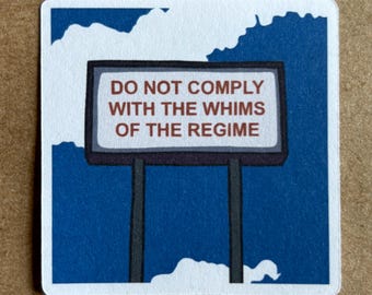Do Not Comply With The Whims Of The Regime Sign sticker