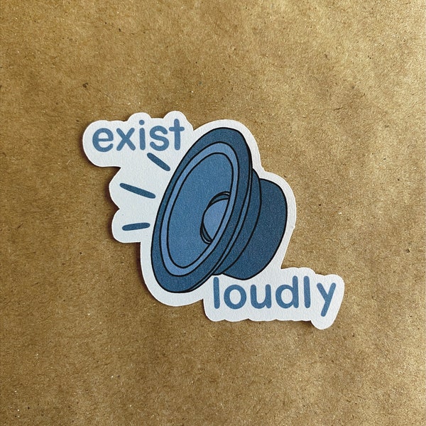 exist loudly speaker sticker