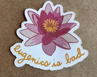 Eugenics Is Bad Lotus sticker